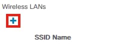 To add a WLAN, click on the plus icon under Wireless LANs