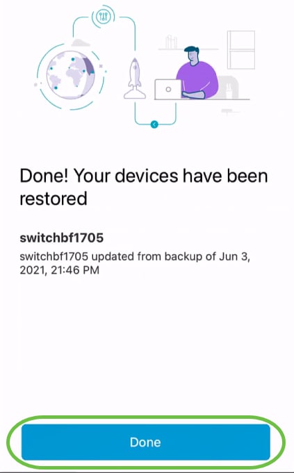Once the backup file has been restored, you will see a notification. Click Done. 