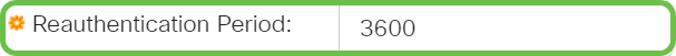 Enter a value in the Reauthentication Period field. This is the time in seconds to reauthenticate the port.