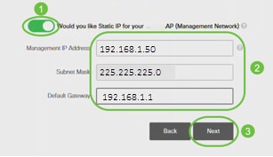 To configure static IP, enter the following: • Management IP Address • Subnet Mask • Default Gateway 