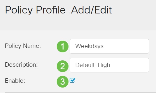 Enter a Policy Name, Description, and the Enable checkbox.